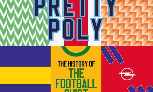 Alex Ireland: Pretty Poly - the history of the Football-Shirt - erschienen 2023 bei Pitch Publishing